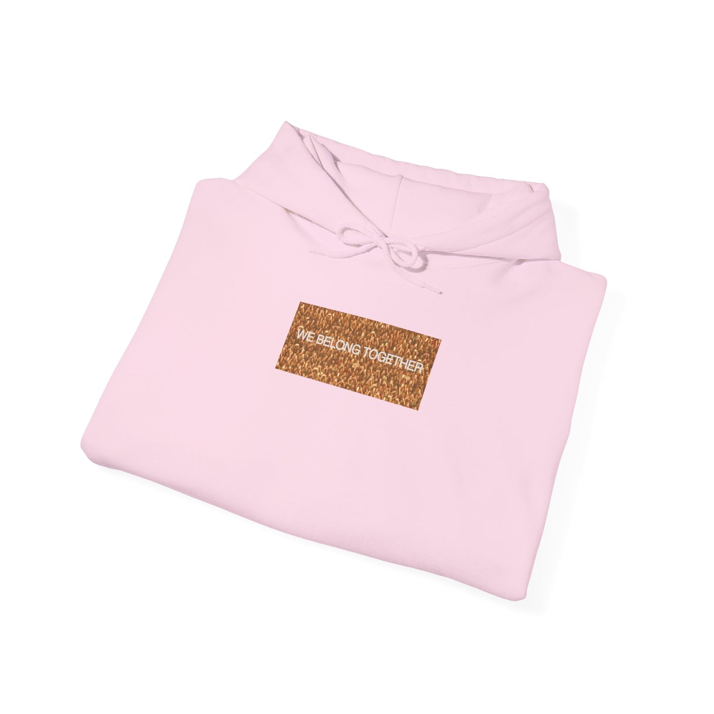 "We Belong Together" Hoodie