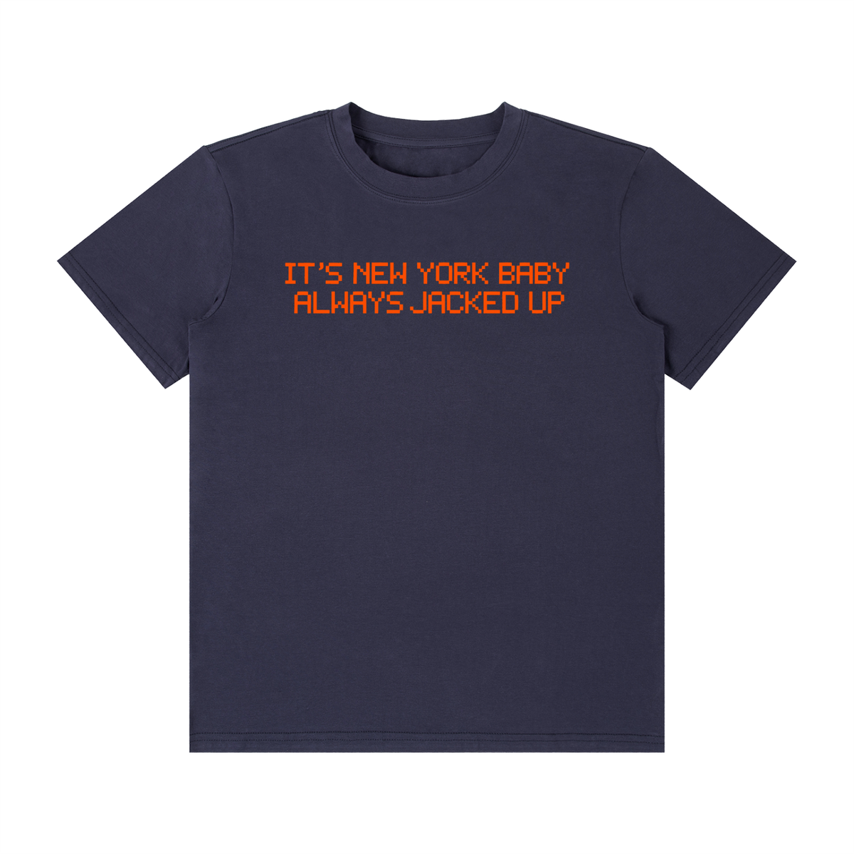 NY Baby Always Jacked Up Classic Crew Neck Cotton T-Shirt