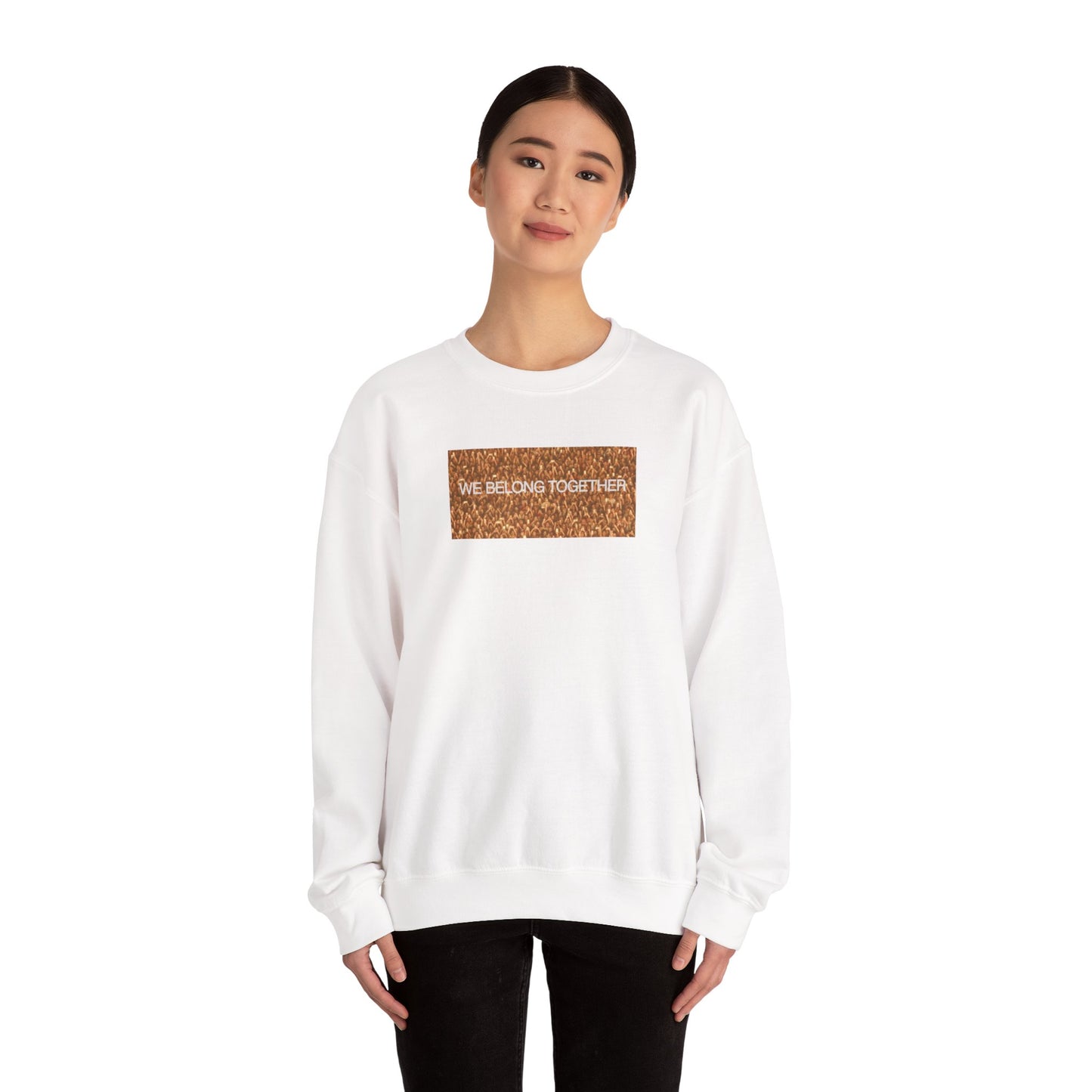 "We Belong Together" Crewneck Sweatshirt