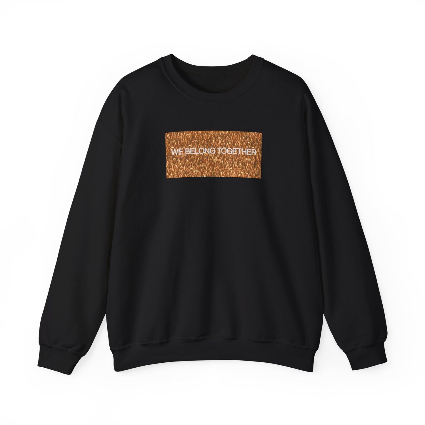 "We Belong Together" Crewneck Sweatshirt