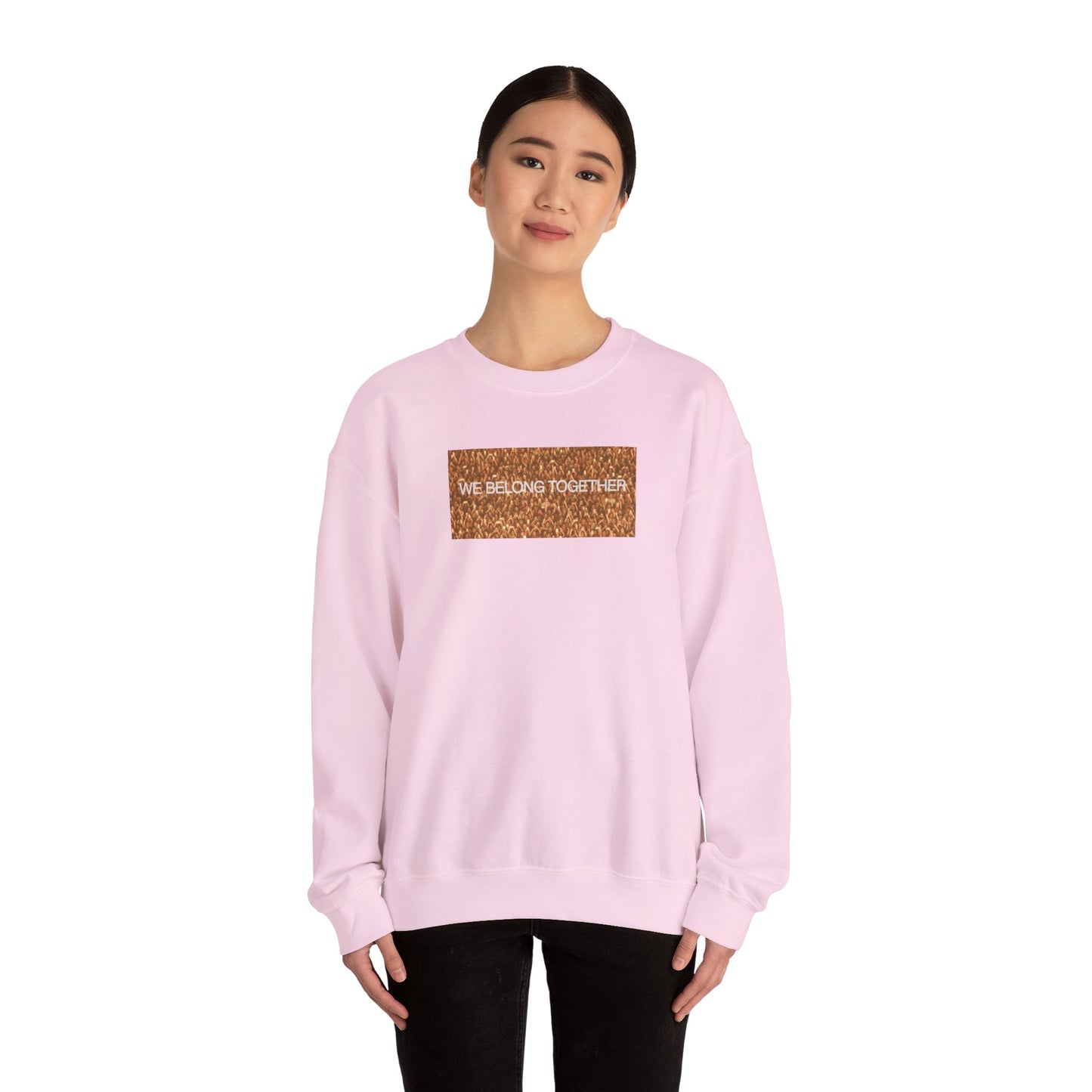 "We Belong Together" Crewneck Sweatshirt
