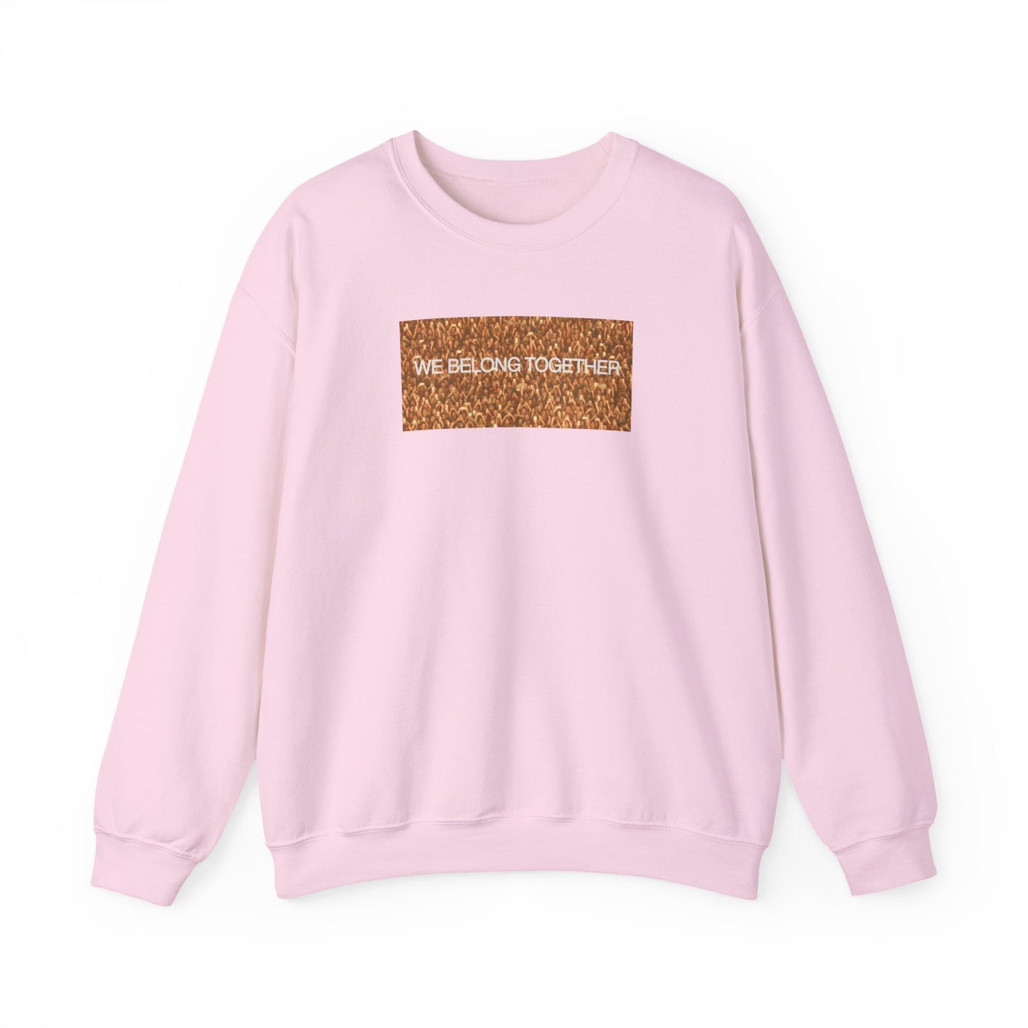 "We Belong Together" Crewneck Sweatshirt