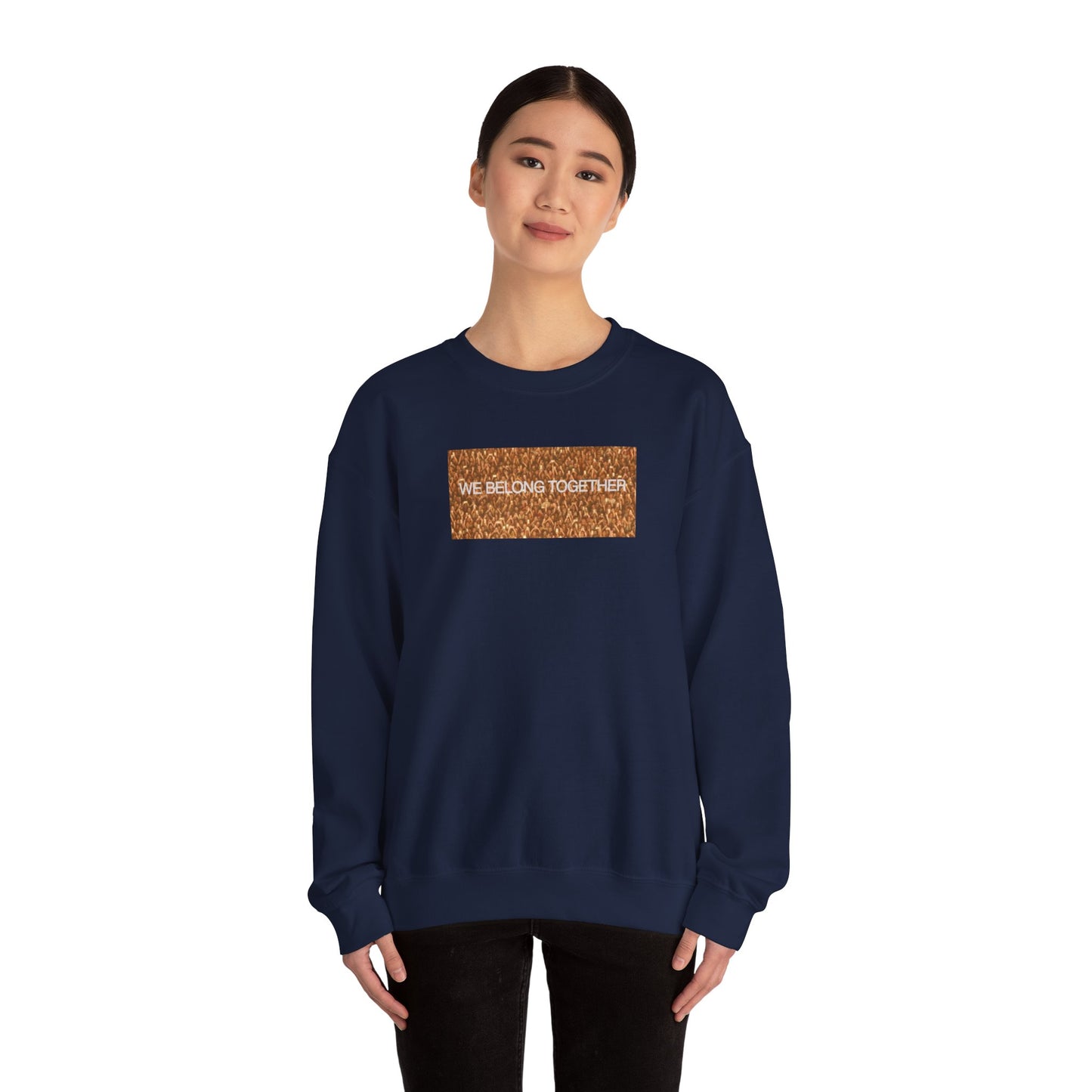 "We Belong Together" Crewneck Sweatshirt