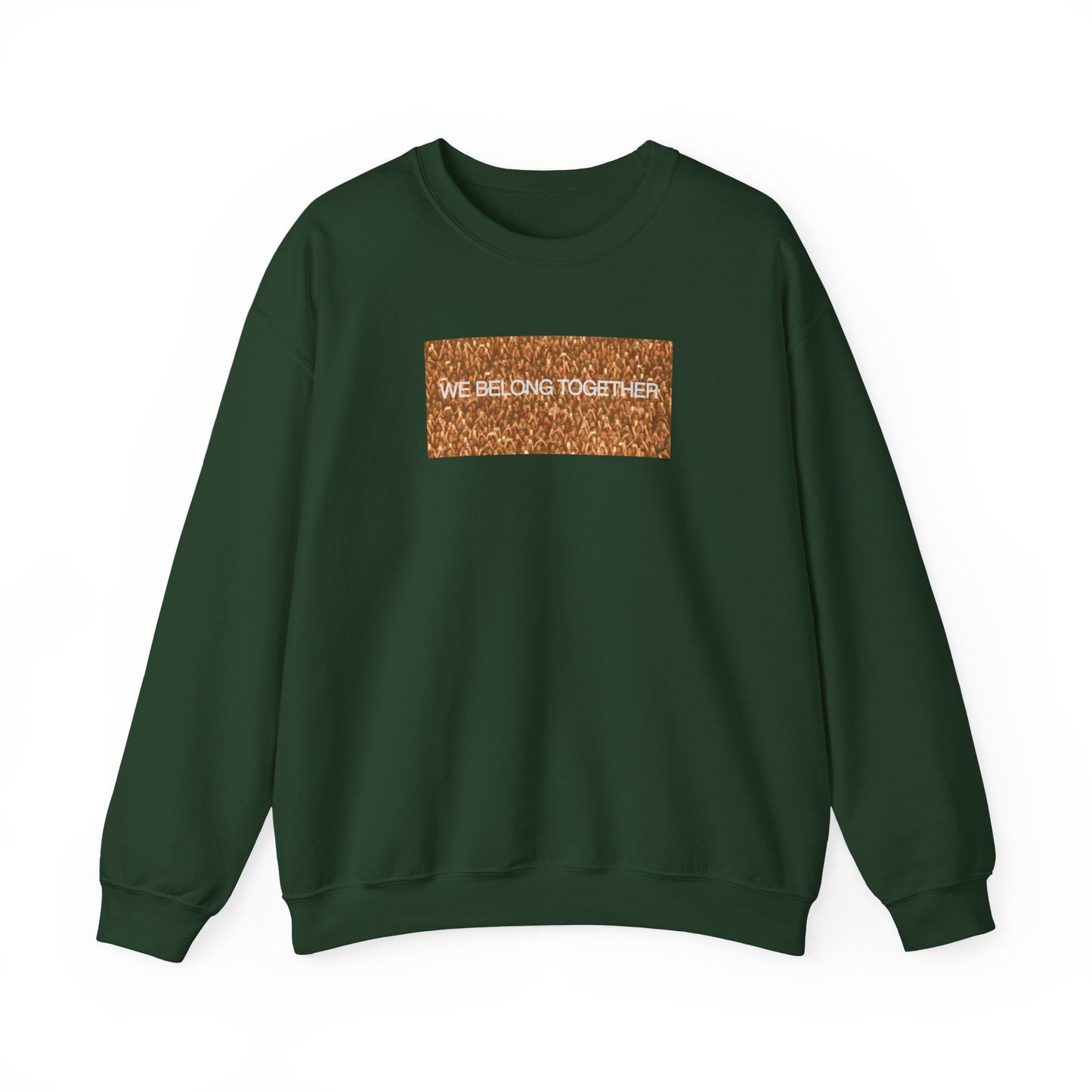 "We Belong Together" Crewneck Sweatshirt