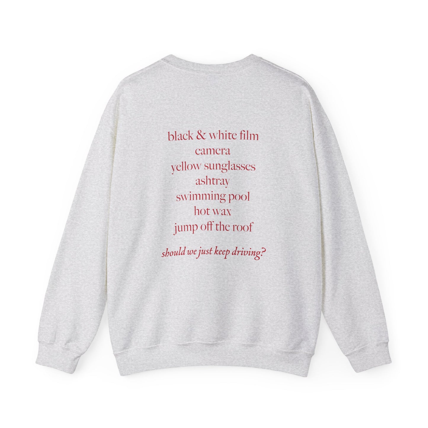 Should We Just Keep Driving Crewneck Sweatshirt