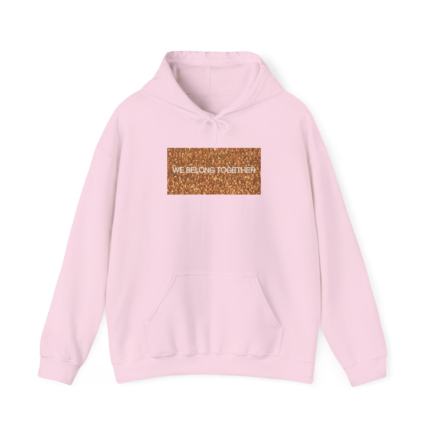 We Belong Together Hoodie