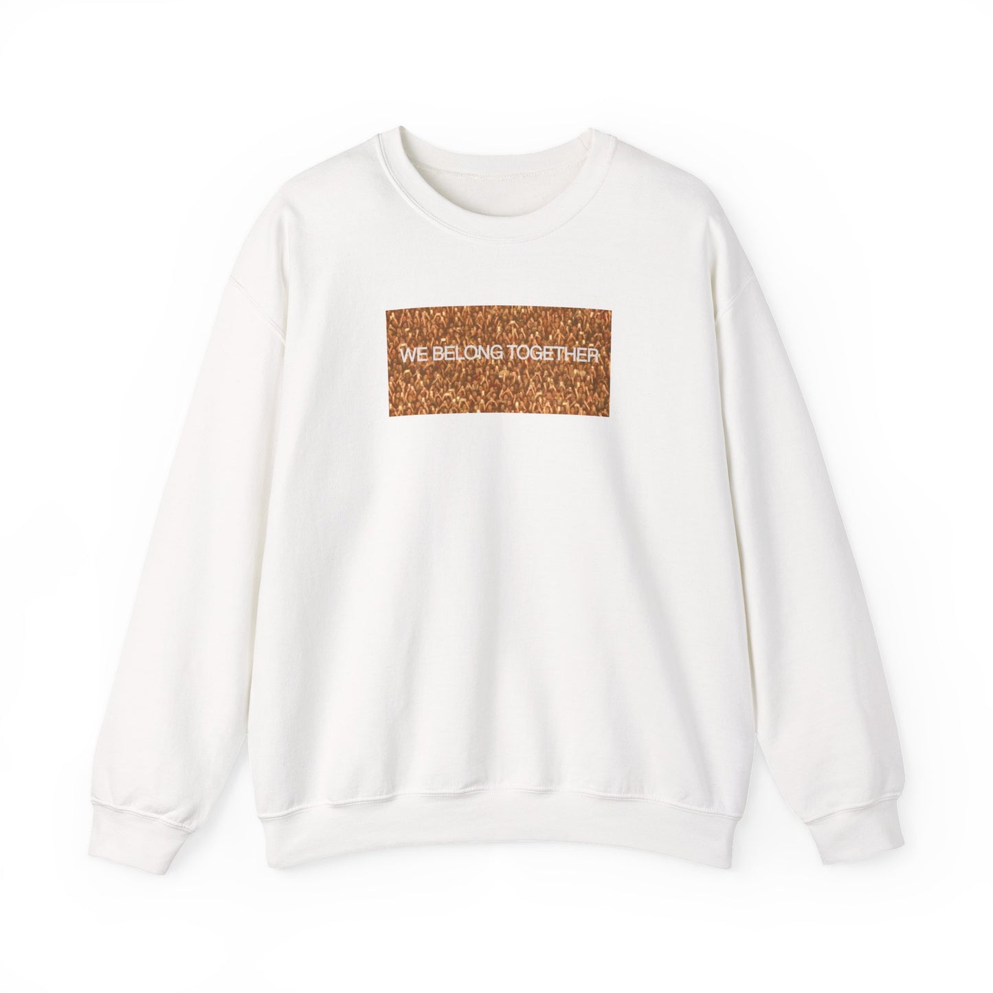"We Belong Together" Crewneck Sweatshirt