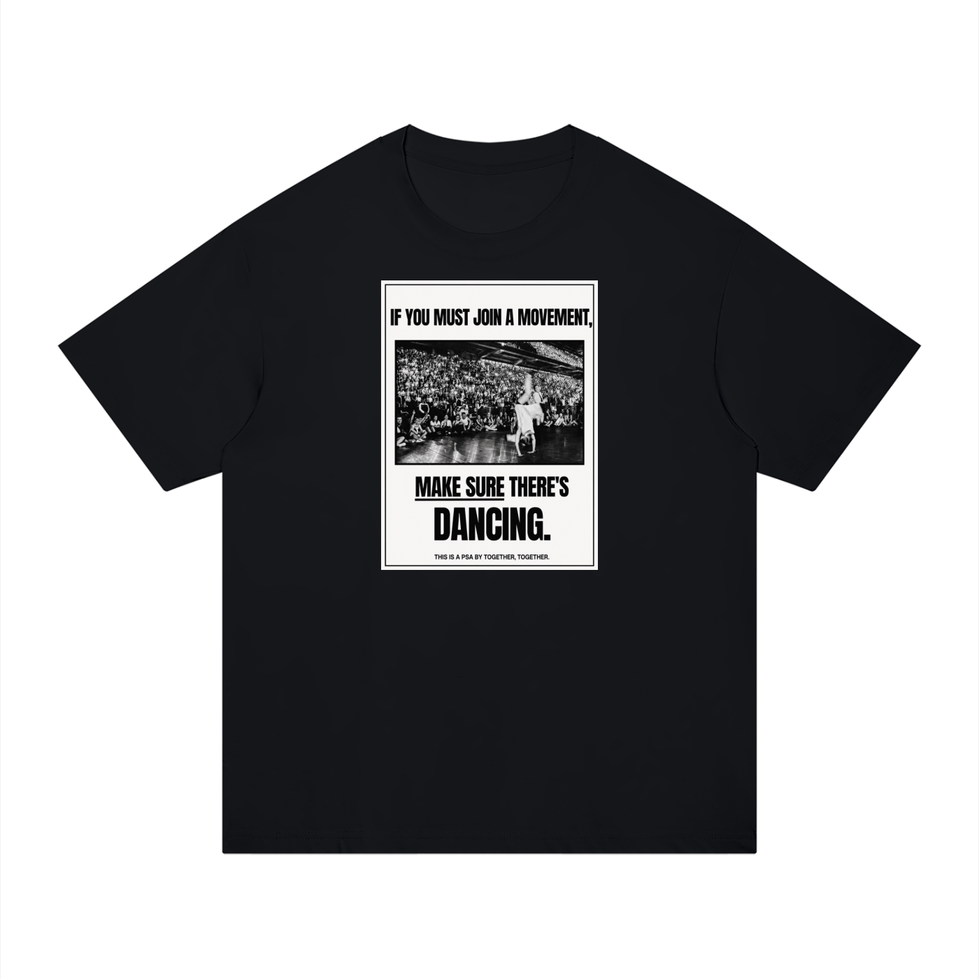 Make Sure There’s Dancing Tee