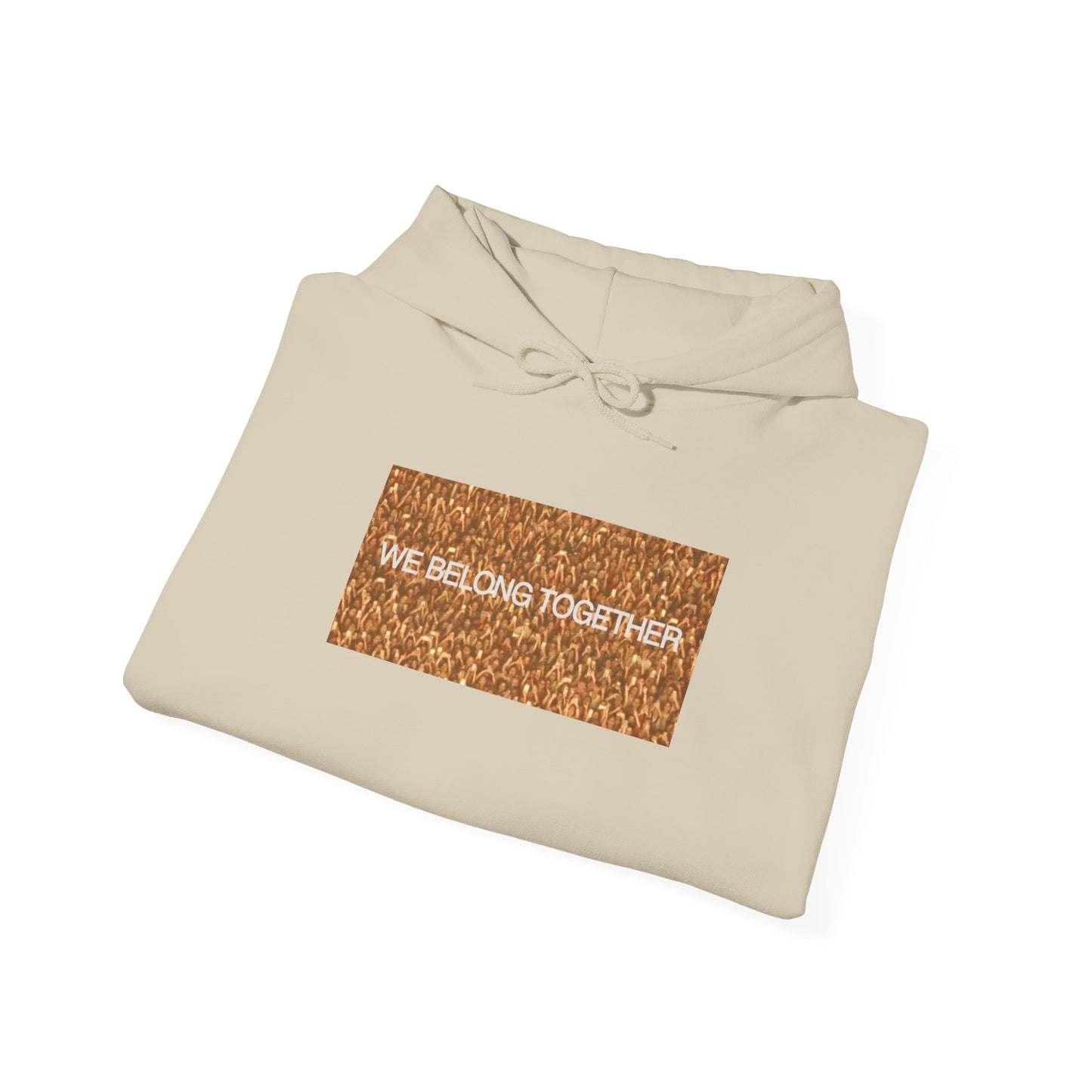 We Belong Together Hoodie