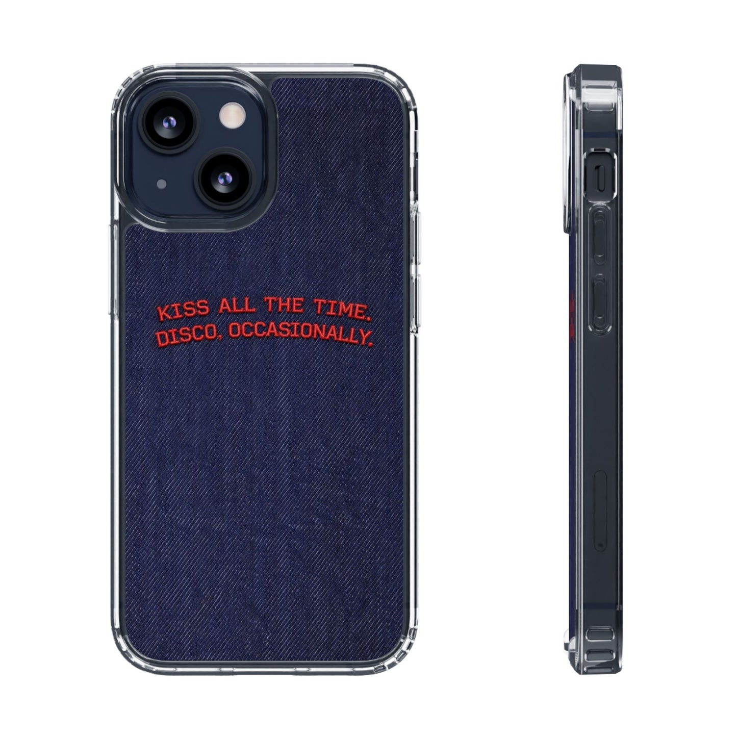 Kiss All The Time Denim Clear Phone Case — Retro Disco Quote