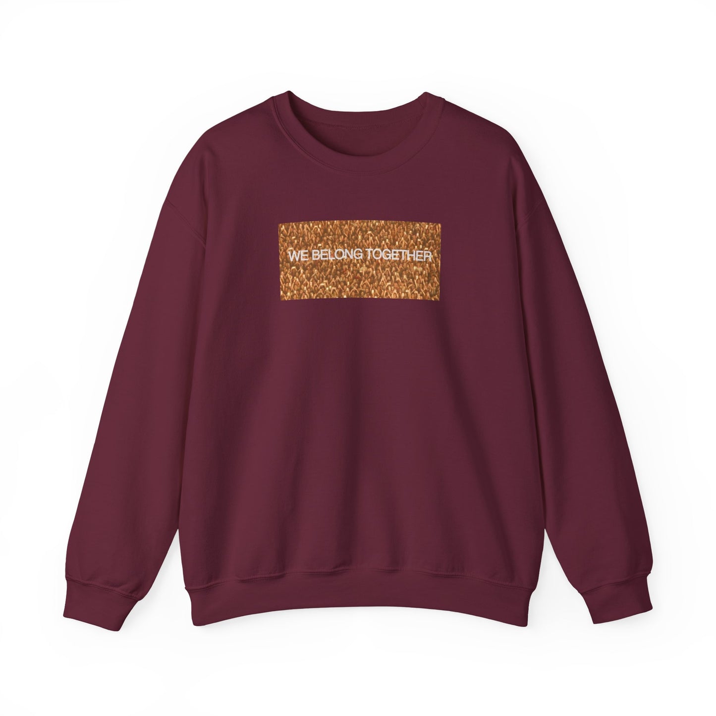"We Belong Together" Crewneck Sweatshirt