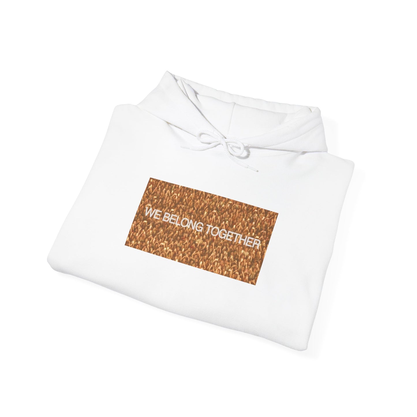 We Belong Together Hoodie