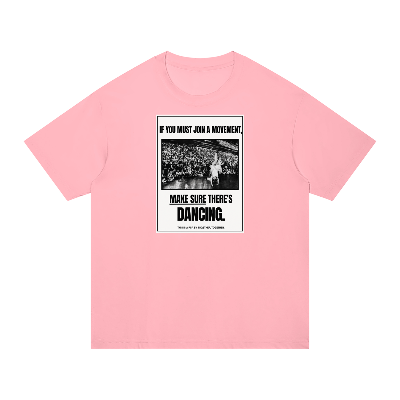 Make Sure There’s Dancing Tee