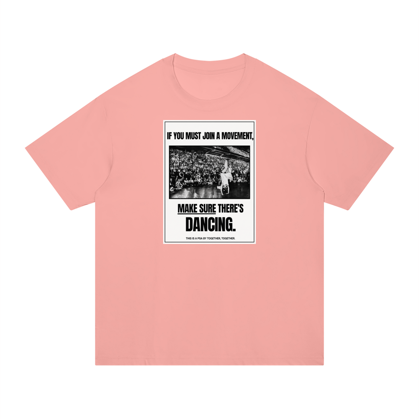 Make Sure There’s Dancing Tee