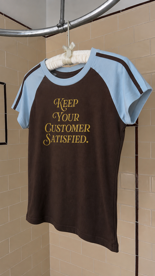Keep Your Customer Satisfied Baby Tee