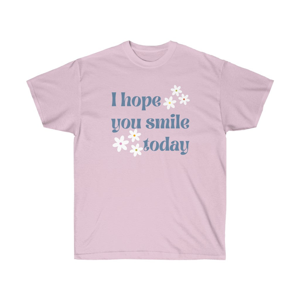 I Hope You Smile Today Tee