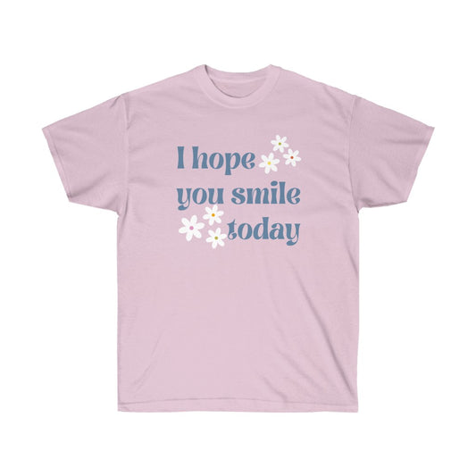 I Hope You Smile Today Tee