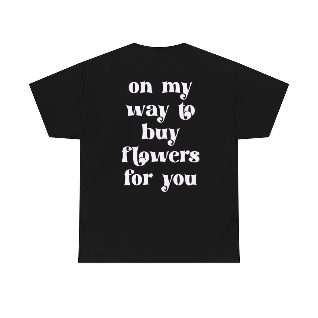 On My Way To Buy Flowers For You- Grapejuice Tee