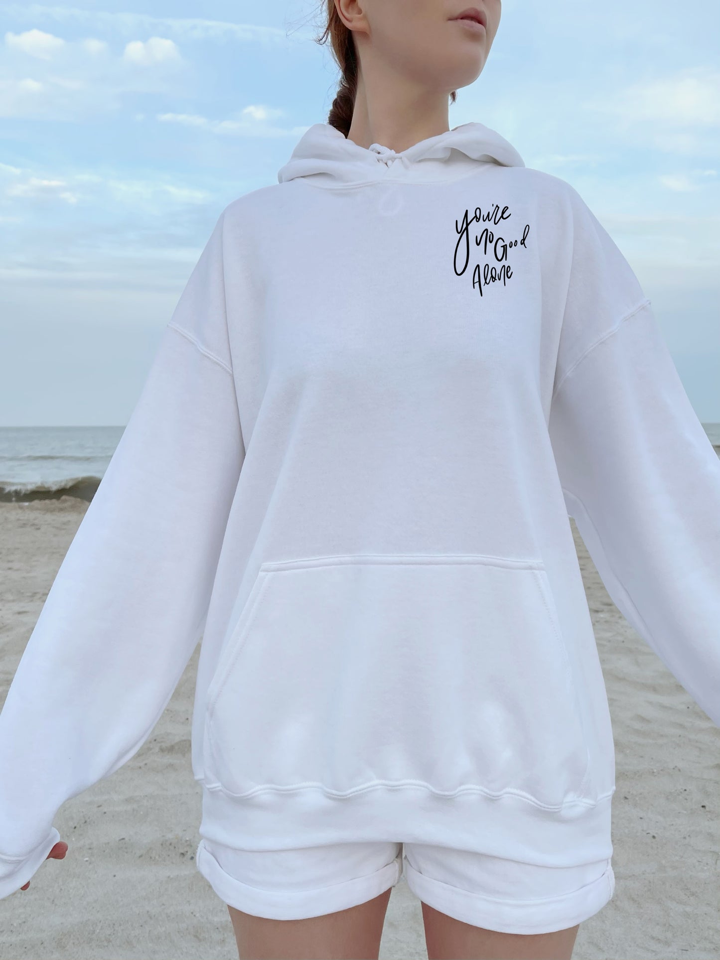 You're No Good Alone Hoodie